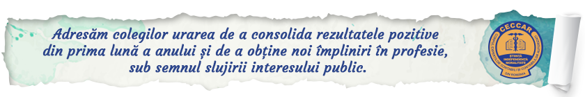 Adresăm colegilor urarea de a consolida rezultatele pozitive din prima lună a anului și de a obține noi împliniri în profesie, sub semnul slujirii interesului public.